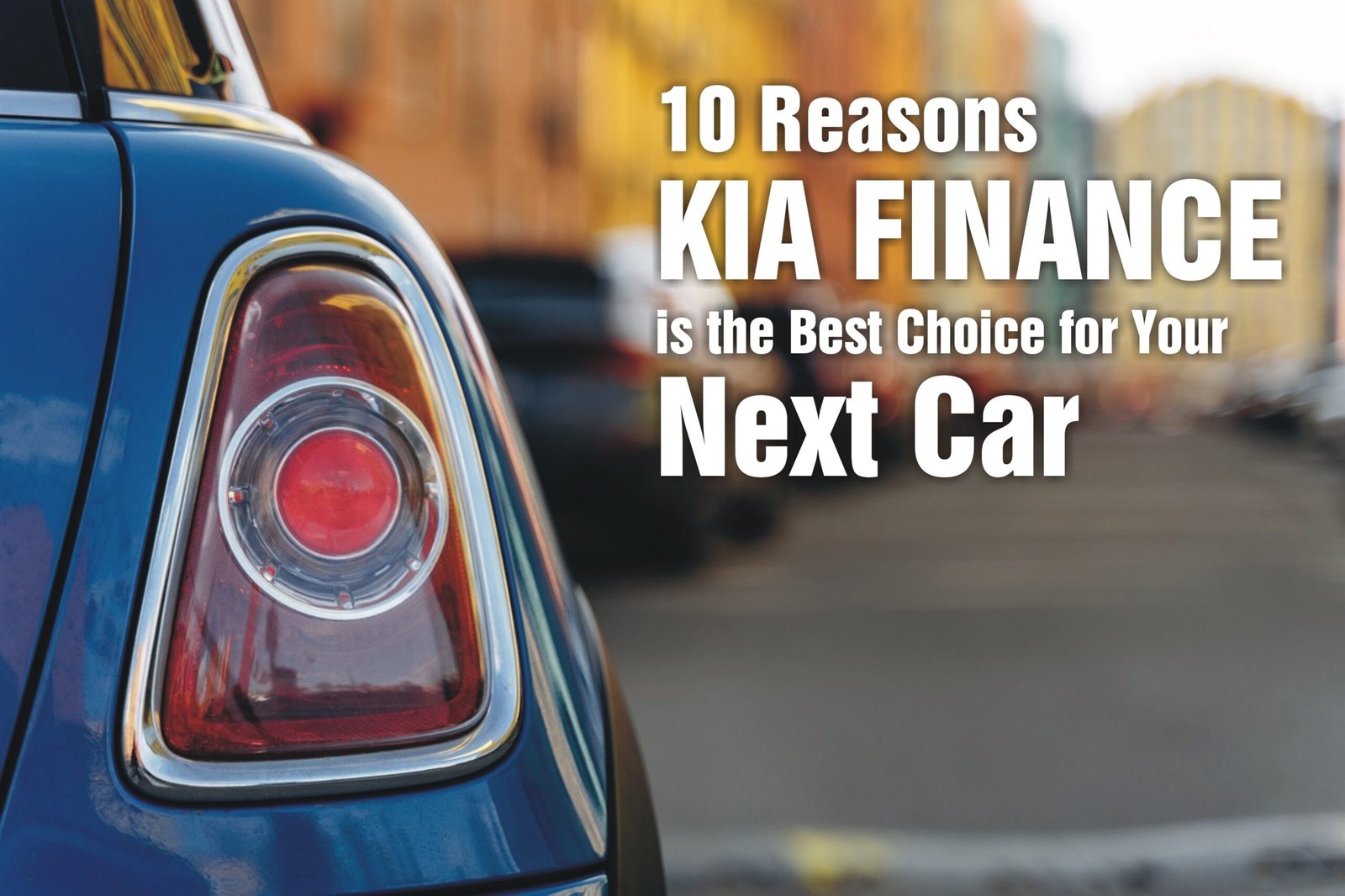 10 Reasons Kia Finance is the Best Choice for Your Next Car